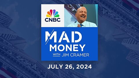 Mad Money - 07/26/24 | Audio Only|News Empire ✅