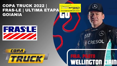 COPA TRUCK 2022 | COM A PALAVRA WELLINGTON CIRINO | PILOTO| FRAS-LE | ULTIMA ETAPA | GOIANIA