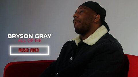 Bryson Gray - ALL OF ME [Music Video]