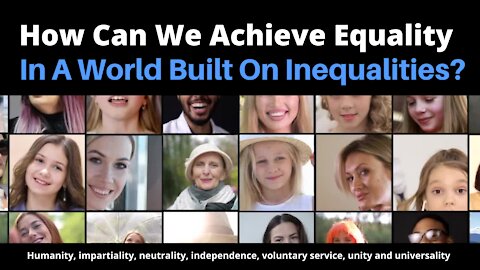 How Can We Achieve Equality In A World Built On Inequalities?