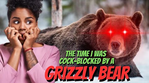 THE TIME I WAS COCK-BLOCKED BY A GRIZZLY BEAR!!! 😱 (ASPEN SKI TRIP)