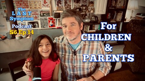 S6 Ep 14: For Kids & Parents