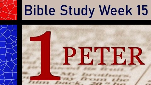 First Letter of Saint Peter: Week 15