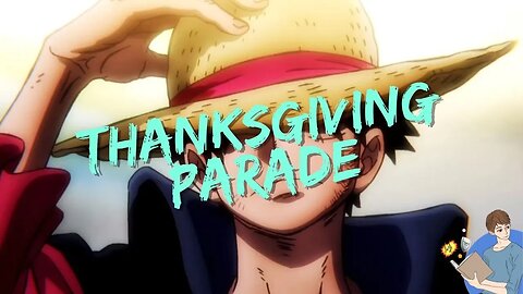 One Piece Anime Hero Luffy To Be Featured In The Macy's Thanksgiving Day Parade