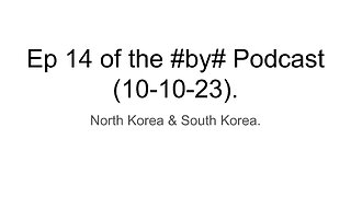 Ep 14 of the #by# Podcast (10-10-23).