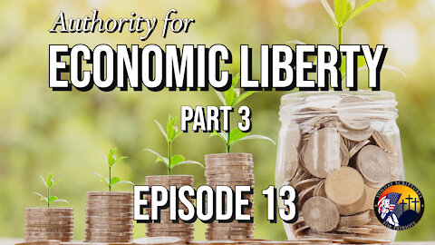 The Authority for Economic Liberty & the Protestant Reformation (Part 3) - Episode 13