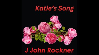 Katie's Song (Music Video) | J John Rockner