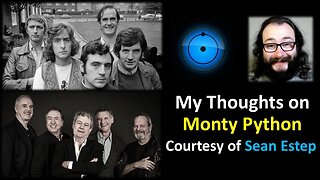 My Thoughts on Monty Python (Courtesy of Sean Estep)