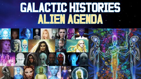 Galactic Histories | Alien Agenda