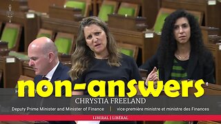 The art of Liberal non-answers: Freeland dodges budget & finance questions