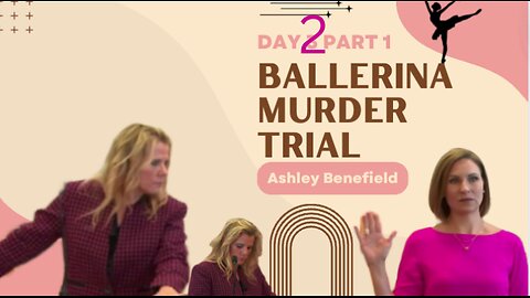 Ashley Benefield "Ballerina" Murder Trial/Day 2 Part 1