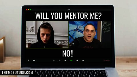 Will You Mentor Me? NO!! - Mistweeted by Steve Faktor - The McFuture Podcast