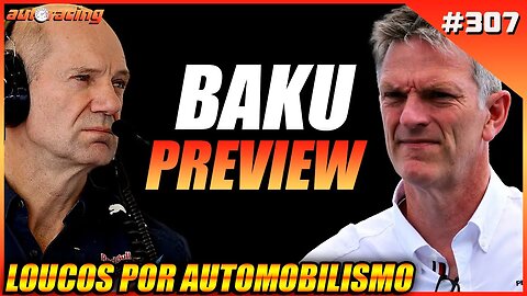 GP DE BAKU AZERBAIJÃO PREVIEW | Loucos por Automobilismo 307 |F