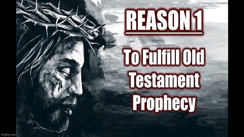 Jesus Came To Fulfill Old Testament Prophecy