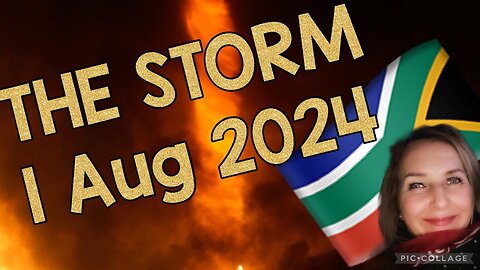 THE STORM/ prophetic word/ 1 Aug 2024/ South Africa & globe