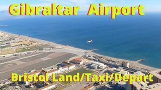 Landing, Taxi, Departure Bristol Flight at Gibraltar Airport