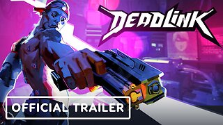 Deadlink - Official Launch Trailer