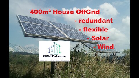 OffGrid Life - Redundant Solar and Wind power system runs 400m² house !