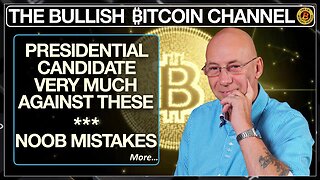 PRESIDENTIAL CANDIDATE AGAINST THEM | NOOBS DO IT ALL WRONG… ON THE BULLISH ₿ITCOIN CHANNEL (EP 533)