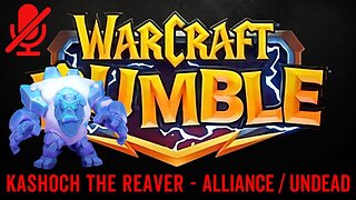 WarCraft Rumble - Kashoch the Reaver - Alliance Undead