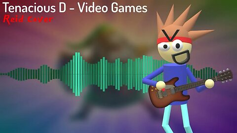 Tenacious D - Video Games Reid Cover/Remix