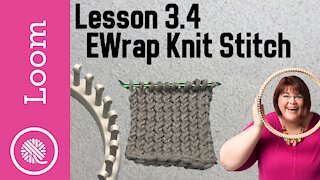 3.4 How to Loom Knit | EWrap Knit Stitch