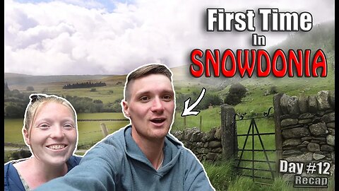 Americans First Time In Snowdonia - Day 12 - Recap