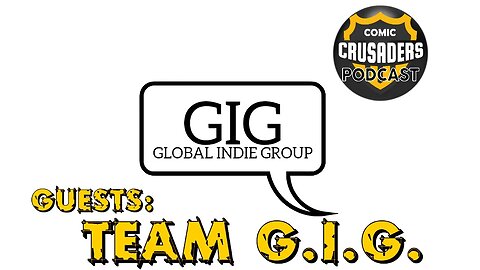 Al chats with Team G.I.G. - Comic Crusaders Podcast #331
