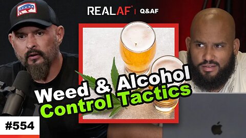 How Alcohol & Weed Are Used By The Government To Control You - Ep 554 Q&AF