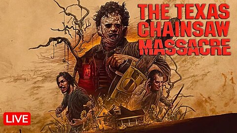 🔴LIVE | TEXAS CHAINSAW MASSACRE