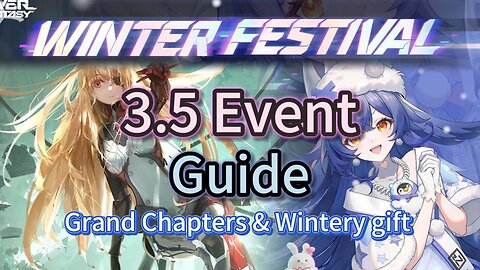 Grand Chapters & Wintery Gift Event Guide Tower of Fantasy 3.5 Winter Festival Event