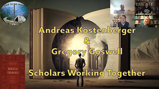 Andreas Köstenberger & Gregory Goswell - Scholars Working Together