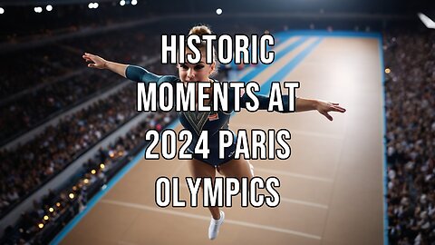 Historic Moments at 2024 Paris Olympics Gymnastics
