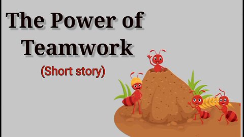 The Power Of Team Work | Short Motivational Story