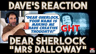 Dave's Reaction: Dear Sherlock — Mrs Dalloway