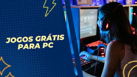 Jogos Grátis para PC - Veja os melhores jogos disponíveis para resgate grátis!