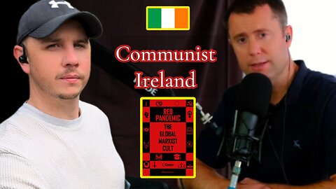 Communist Ireland 🇮🇪 - Red Pandemic 🛑 - How Marxism is destroying Ireland - Emmett Connor