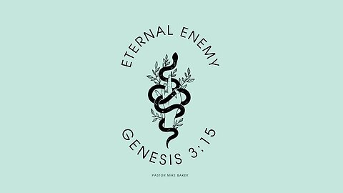 Eternal Enemy - Genesis 3:15