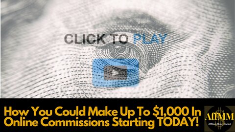 How You Could Make Up To $1,000 Online Commissions In 2022 Starting TODAY!