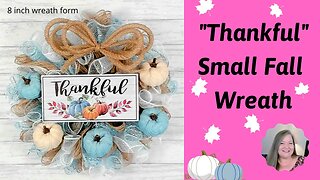 Small "Thankful" Fall Wreath ~ Dollar Tree Fall DIY ~ New Fall Colors Blues & Neutrals ~ Fall Crafts