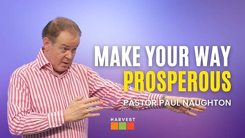 Make Your Way Prosperous | Pastor Paul Naughton