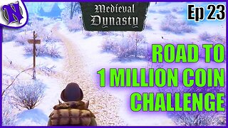 MEDIEVAL DYNASTY GAMEPLAY | Road to 1 Million Coin Challenge Ep23