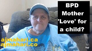 BPD Mothers Are Unable to Love A Child or Children