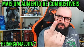 Mais Um Aumento de Combustíveis ! Herança Maldita ?