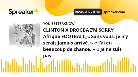 CLINTON X DROGBA I'M SORRY Afrique FOOTBALL_« Sans vous, je n’y serais jamais arrivé. » « J’ai eu be