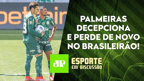 Palmeiras TROPEÇA e pode ver Atlético-MG DISPARAR na LIDERANÇA do Brasileiro! | ESPORTE EM DISCUSSÃO