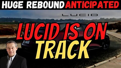 Lucid Operations on Track │ Analyst Calls HUGE Rebound │ Tesla Production Miss $LCID