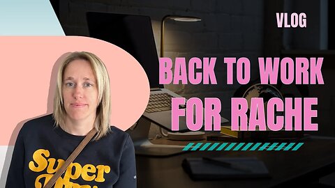 Rache is back to work! Daily Vlog