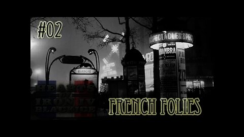 Hearts of Iron IV - Black ICE French Folies 02 Paris Night Life?