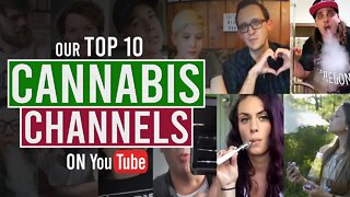 Our Top 10 Cannabis Channels on YouTube!